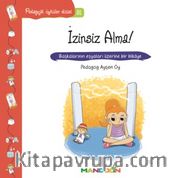 İzinsiz Alma! / Pedagojik Öyküler Dizisi 31 