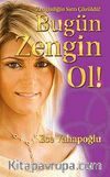 Bugün Zengin Ol / Zenginliğin Sırrı Çözüldü !