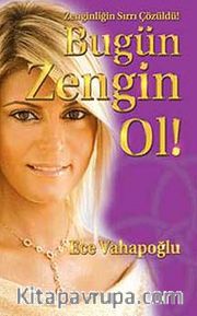 Bugün Zengin Ol / Zenginliğin Sırrı Çözüldü !