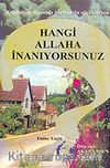 Hangi Allaha İnanıyorsunuz