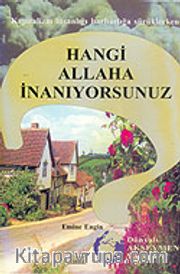 Hangi Allaha İnanıyorsunuz