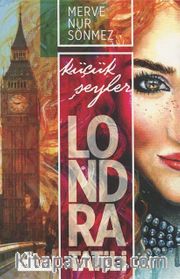 Küçük Şeyler Londra Tatili