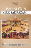 Osmanlı’nın Kırk Sadrazamı (1. Cilt)