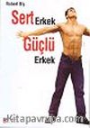 Sert Erkek Güçlü Erkek