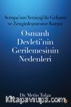 Avrupa’nın Yeniçağ ’da Gelişme ve Zenginleşmesine Karşın Osmanlı Devleti’nin Gerilemesinin Nedenleri