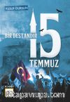 Bir Destandır 15 Temmuz