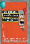 Üç Çocuk, Bir Öğretmen ve Unutulmaz Bir Gün