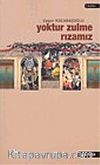 Yoktur Zulme Rızamız