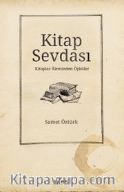 Kitap Sevdası <br /> Kitaplar Aleminden Öyküler