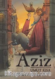 Aziz <br /> Ahlaktan Biraz Sapma Yoktur