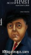 Jacques Prevert Yaşamı Sanatı ve Şiirleri 