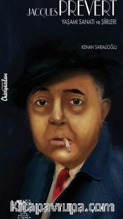 Jacques Prevert Yaşamı Sanatı ve Şiirleri 