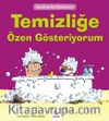 Temizliğe Özen Gösteriyorum / Kendime İyi Bakıyorum
