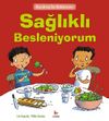 Sağlıklı Besleniyorum / Kendime İyi Bakıyorum 