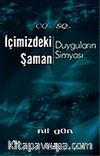 İçimizdeki Şaman: Duyguların Simyası