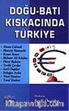 Doğu - Batı Kıskacında Türkiye