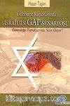 İstihbarat Raporlarında İsrail'in GAP Senaryosu
