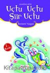 Uçtu Uçtu Şiir Uçtu/Günümüz Çocuk Edebiyatı Dizisi