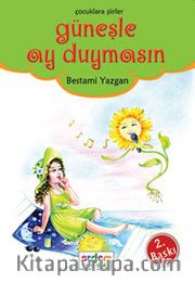 Güneşle Ay Duymasın/Günümüz Çocuk Edebiyatı Dizisi