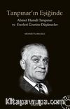 Tanpınar'ın Eşiğinde & Ahmet Hamdi Tanpınar ve Eserleri Üzerine Düşünceler