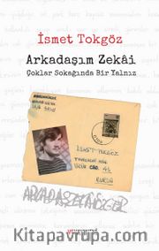 Arkadaşım Zekai <br /> Çoklar Sokağında Bir Yalnız