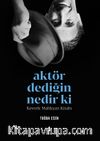 Aktör Dediğin Nedir Ki & Kevork Malikyan Kitabı