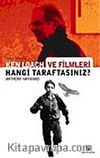 Ken Loach ve Filmleri: Hangi Taraftasınız?