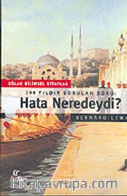 Hata Neredeydi : 300 Yıldır Sorulan Soru