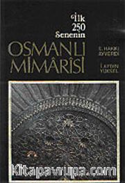 İlk 250 Senenin Osmanlı Mimarisi