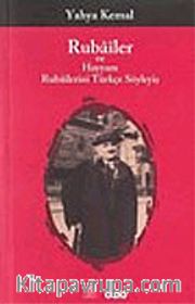 Rubailer ve Hayyam Rubailerini Türkçe Söyleyiş