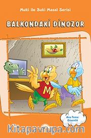 Balkondaki Dinozor / Muki ile Buki Masal Serisi