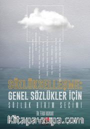 Sözlükleşme: Genel Sözlükler İçin Sözlük Birim Seçimi