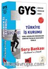 GYS Türkiye İş Kurumu Açıklamalı ve Çözümlü Soru Bankası
