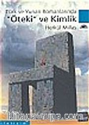 Öteki ve Kimlik <br /> Türk ve Yunan Romanlarında