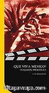 Que Viva Mexico! (Yaşasın Meksika!)