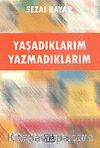 Yaşadıklarım Yazmadıklarım