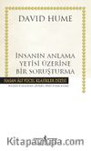 İnsanın Anlama Yetisi Üzerine Bir Soruşturma (Ciltli)