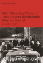Milli Mücadele Dönemi Türk Sovyet İlişkilerinde M. Kemal (1920-1921)  