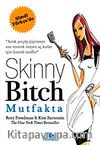 Skinny Bitch Mutfakta