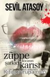 Züppe Kocanın Şarkıcı Karısı & ve Başka Nahoş Gerçekler