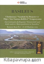 Basileus <br /> Uluslararası Anadolu'da Demeter ve Diğer Ana Tanrıça Kültleri Sempozyumu