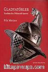Gladyatörler & Tarihin En Ölümcül Sporu