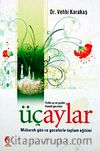 Üçaylar & Kutlu Ay ve Günler Kandil Geceleri