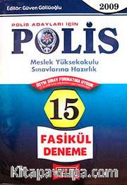 Polis Meslek Yüksekokulu Sınavlarına Hazırlık 15 Fasikül Deneme (2009)