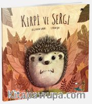 Kirpi ve Sergi
