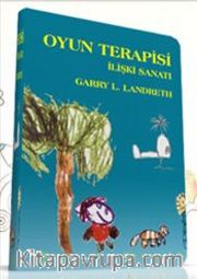 Oyun Terapisi <br /> İlişki Sanatı