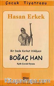 Boğaç Han <br /> Bir Dede Korkut Hikayesi