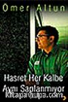 Hasret Her Kalbe Aynı Saplanmıyor