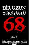 Bir Uzun Yürüyüştü 68
