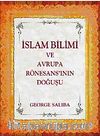 İslam Bilimi ve Avrupa Rönesans'ının Doğuşu